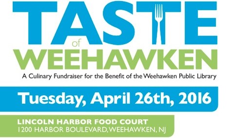 TASTE OF WEEHAWKEN: A Culinary Fundraiser for the Benefit of the Weehawken Public Library – TUESDAY, APRIL 26