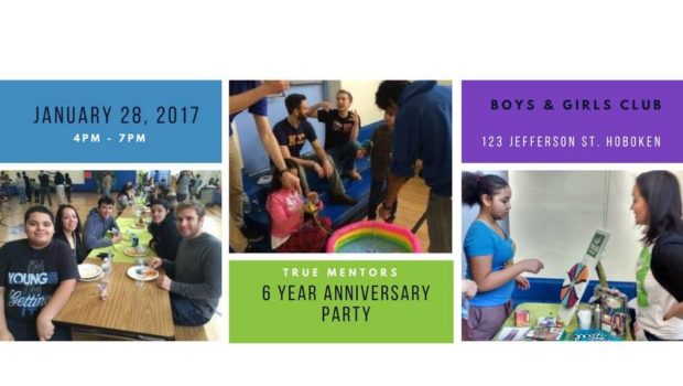 TRUE Mentors Hosts 6th Anniversary Party — Saturday, January 28th from 4-7 p.m. at the Hoboken Boys & Girls Club