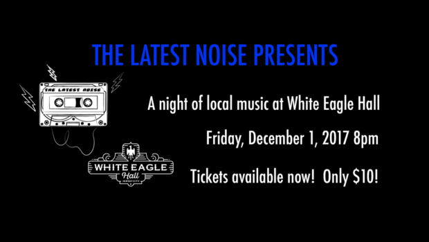 CATCH ‘EM WHILE YOU CAN: Area Talent Flocks to White Eagle Hall — FRIDAY, DECEMBER 1st