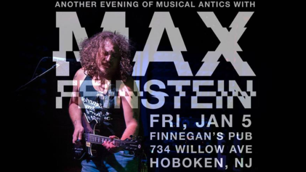 MAX FEINSTEIN RETURNS: Prolific Guitarist Brings His Antics Back to Finnegan’s — FRIDAY, JAN 5th